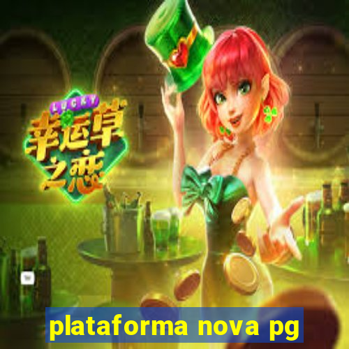 plataforma nova pg